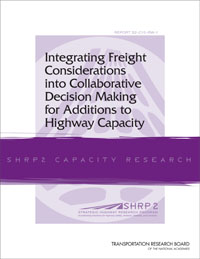Integrating Freight Considerations into Collaborative Decision Making for Additions to Highway Capacity