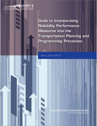 Guide to Incorporating Reliability Performance Measures into the Transportation Planning and Programming Processes