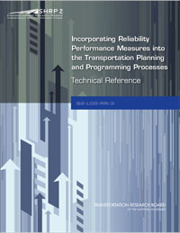 Incorporating Reliability Performance Measures into the Transportation Planning and Programming Processes: Technical Reference