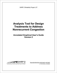 Analysis Tool for Design Treatments to Address Nonrecurrent Congestion: Annotated Graphical User’s Guide Version 2
