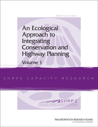 An Ecological Approach to Integrating Conservation and Highway Planning, Volume 1