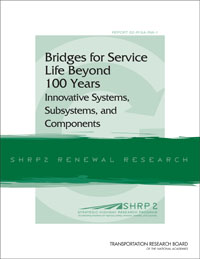 Bridges for Service Life Beyond 100 Years: Innovative Systems, Subsystems, and Components